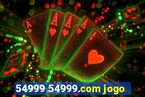 54999 54999.com jogo